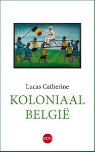Lucas Catherine Koloniaal België -   (ISBN: 9789462673182)
