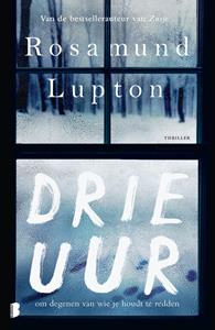 Rosamund Lupton Drie uur -   (ISBN: 9789402313390)