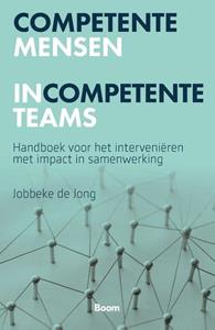 Jobbeke de Jong Competente mensen incompetente teams -   (ISBN: 9789024435265)