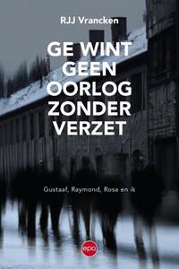 RJJ Vrancken Ge wint geen oorlog zonder verzet -   (ISBN: 9789462674332)