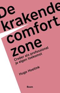 Hugo Hoetink De krakende comfortzone -   (ISBN: 9789024438501)