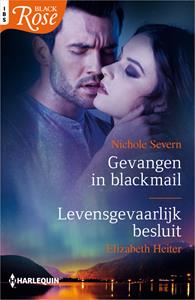Elizabeth Heiter, Nichole Severn Gevangen in blackmail ; Levensgevaarlijk besluit -   (ISBN: 9789402540130)