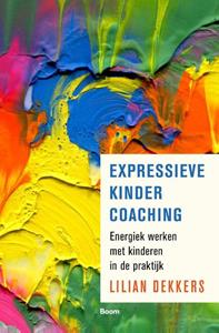 Lilian Dekkers Expressieve kindercoaching -   (ISBN: 9789024443604)