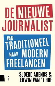 Erwin van 't Hof, Sjoerd Arends De nieuwe journalist -   (ISBN: 9789462989283)