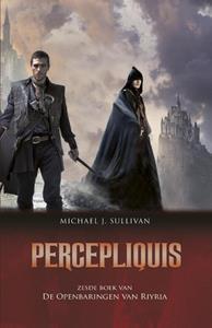 Michael J. Sullivan De Openbaringen van Riyria 6 - Percepliquis -   (ISBN: 9789024563791)