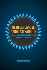 Sven Ringelberg De Nederlandse aardgastransitie -   (ISBN: 9789463013284)