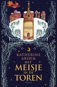 Katherine Arden Het meisje in de toren -   (ISBN: 9789024577989)