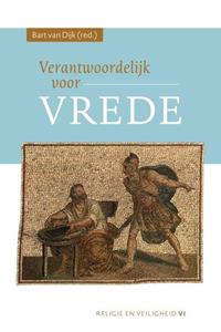 Bart van Dijk Verantwoordelijk voor vrede -   (ISBN: 9789463013857)