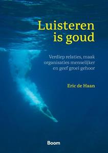 Eric de Haan Luisteren is goud -   (ISBN: 9789024447510)