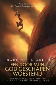 Bradley P. Beaulieu Een door mijn god geschapen woestenij -   (ISBN: 9789024586974)