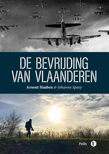 Arnout Hauben, Johanna Spaey De bevrijding van Vlaanderen -   (ISBN: 9789463105248)