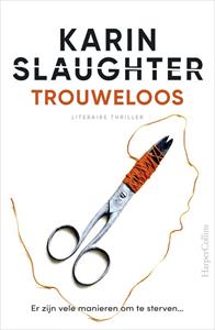 Karin Slaughter Trouweloos -   (ISBN: 9789402763416)