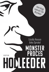 Anke Sprakel, Estella Heesen Monsterproces Holleeder -   (ISBN: 9789463191517)