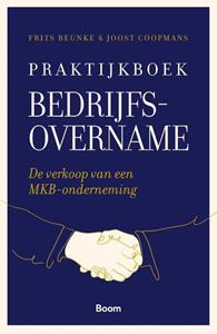 Frits Beunke, Joost Coopmans Praktijkboek bedrijfsovername -   (ISBN: 9789024455683)