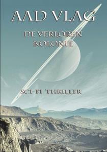 Aad Vlag De verloren Kolonie -   (ISBN: 9789082974904)
