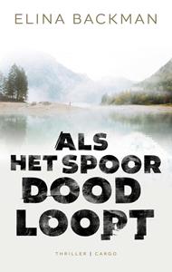 Elina Backman Als het spoor doodloopt -   (ISBN: 9789403113623)