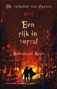 Sebastiaan Koen Een rijk in verval -   (ISBN: 9789463082235)