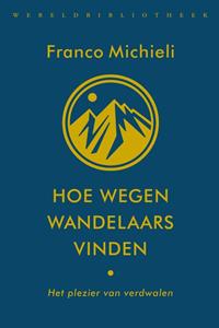 Franco Michieli Hoe wegen wandelaars vinden -   (ISBN: 9789028452114)