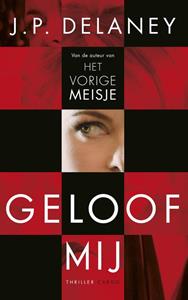 J.P. Delaney Geloof mij -   (ISBN: 9789403132808)