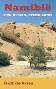 Dolf de Vries Namibië, een rustig, sterk land -   (ISBN: 9789038927473)