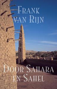 Frank van Rijn Door Sahara en Sahel -   (ISBN: 9789038927671)