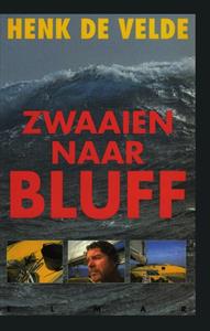 Henk de Velde Zwaaien naar Bluff -   (ISBN: 9789038927770)