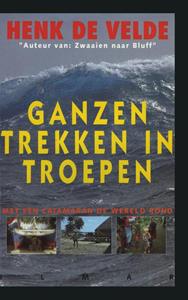 Henk de Velde Ganzen trekken in troepen -   (ISBN: 9789038927787)