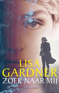 Lisa Gardner Zoek naar mij -   (ISBN: 9789403153605)