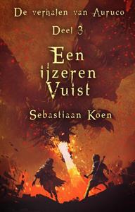 Sebastiaan Koen Een ijzeren vuist -   (ISBN: 9789463082754)