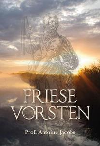 Antoine Jacobs Friese vorsten -   (ISBN: 9789463652520)