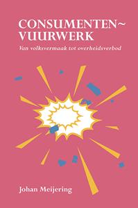 Johan Meijering Consumentenvuurwerk -   (ISBN: 9789463653015)
