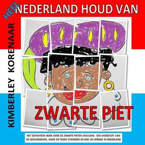 Kimberley Korenaar Heel Nederland houd van Zwarte Piet -   (ISBN: 9789463672429)