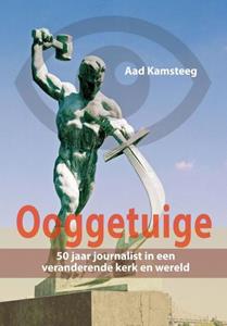 Aad Kamsteeg Ooggetuige -   (ISBN: 9789463690966)