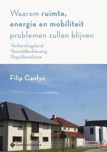 Filip Canfyn Waarom ruimte, energie en mobiliteit problemen zullen blijven -   (ISBN: 9789463711043)