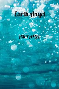 Amy Ailee Earth Angel -   (ISBN: 9789464484526)