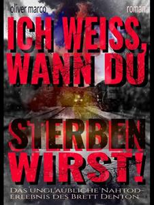 Oliver Marco Ich weiß, wann du sterben wirst! -   (ISBN: 9789403667348)