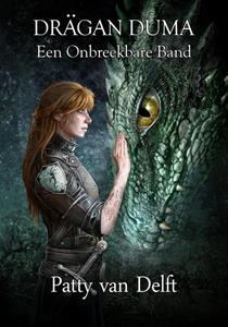 Patty van Delft Een Onbreekbare Band -   (ISBN: 9789491300943)