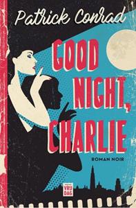 Patrick Conrad Good night, Charlie -   (ISBN: 9789460017759)