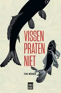 Tine Bergen Vissen praten niet -   (ISBN: 9789460017797)