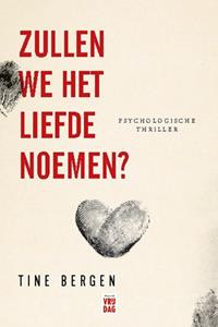 Tine Bergen Zullen we het liefde noemen℃ -   (ISBN: 9789460018879)