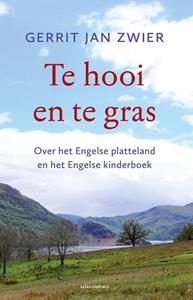 Gerrit Jan Zwier Te hooi en te gras -   (ISBN: 9789045039060)
