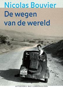 Nicolas Bouvier De wegen van de wereld -   (ISBN: 9789059372511)