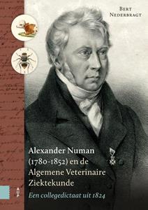 Bert Nederbragt Alexander Numan (1780-1852) en de Algemene Veterinaire Ziektekunde -   (ISBN: 9789463721998)