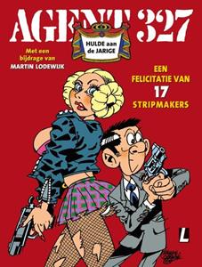 Martin Lodewijk Agent 327 - Hulde aan de jarige -   (ISBN: 9789088863998)
