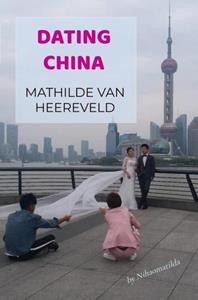 Mathilde van Heereveld Dating China -   (ISBN: 9789403683379)