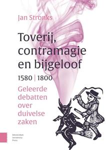 Jan Stronks Toverij, contramagie en bijgeloof, 1580-1800 -   (ISBN: 9789463727266)