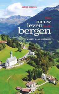 Annika Derksen Een nieuw leven in de bergen -   (ISBN: 9789461853356)