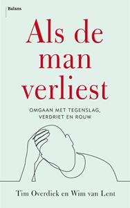 Tim Overdiek, Wim van Lent Als de man verliest -   (ISBN: 9789463820622)
