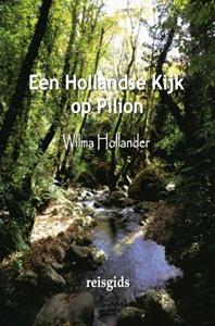 Wilma Hollander Een Hollandse Kijk op Pilion -   (ISBN: 9789464656015)