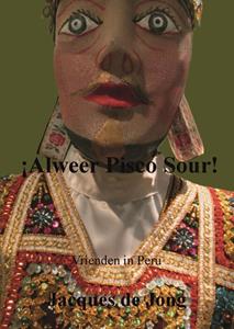 Jacques de Jong Alweer Pisco Sour -   (ISBN: 9789492394095)
